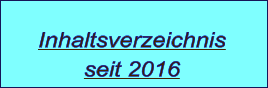 Inhaltsverzeichnis         seit 2016